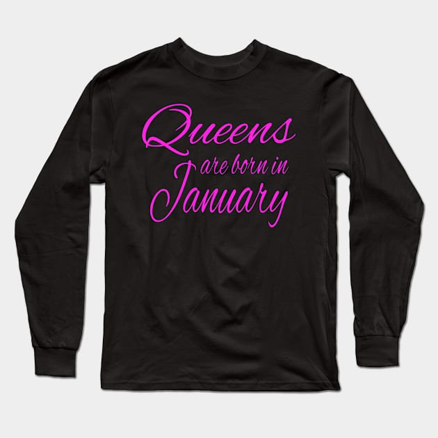 Queens Are Born In January - Birthday design Long Sleeve T-Shirt by KnMproducts